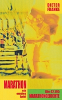 Marathon - ein ernstes Spiel: Die 42,195 Marathongedichte 1720141274 Book Cover