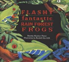 Flashy, Fantastic Rain Forest Frogs 0590108611 Book Cover
