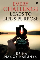 Every Challenge Leads to Life's Purpose 1637453817 Book Cover