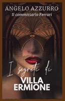 I segreti di Villa Ermione: Le indagini del commissario Ferrari (Italian Edition) B0GYX2GQ3B Book Cover