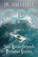 GPS: Your Guide Through Personal Storms 1532014414 Book Cover