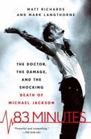83 Minutes: The Doctor, the Damage and the Shocking Death of Michael Jackson 1250108926 Book Cover