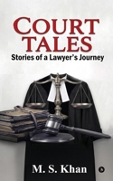 Court Tales: Stories of a Lawyer's Journey B0H6ST1LJP Book Cover