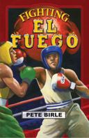 Fighting El Fuego - Home Run Edition 1933423285 Book Cover