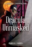 Dracula Unmasked: A Journey Through Time 1489723552 Book Cover