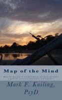 Map of the Mind: A quick overview of many psychological therapies to improve every issue of human nature. 1530356970 Book Cover