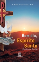 Bom dia, Esp�rito Santo: Ora��es da manh� 8572006362 Book Cover