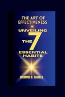 The art of effectiveness: Unveiling The 7 Essential Habits B0CPBTFYQP Book Cover