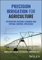 Precision Irrigation for Agriculture : Integrating Machine Learning and Optimal Control Strategies 1394288522 Book Cover