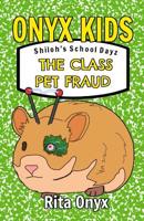 Onyx Kids Shiloh's School Dayz: The Class Pet Fraud (Onyx Kids School Dayz) 1718081197 Book Cover