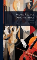 Maria, Regina D'inghilterra (Italian Edition) 1024846024 Book Cover