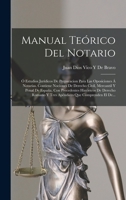 Manual Teorico del Notario: O Estudios Juridicos de Preparacion Para Las Oposiciones a Notarias. Contiene Nociones de Derecho Civil, Mercantil y P 1018056688 Book Cover