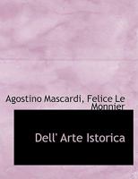 Dell' Arte Istorica (1859) 101031212X Book Cover
