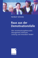 Raus Aus Der Demotivationsfalle: Wie Verantwortungsbewusstes Management Vertrauen, Leistung Und Innovation Fordert 3322844188 Book Cover