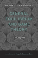 General Equilibrium and Game Theory: Ten Papers 0674728734 Book Cover