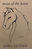 Meat of the Horse 1792357540 Book Cover