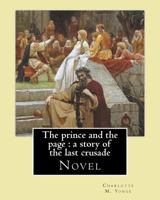The Prince and the Page, A Story of the Last Crusade 1514659468 Book Cover