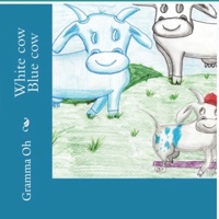 White cow Blue cow 1512028886 Book Cover