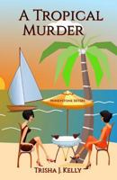 A Tropical Murder: Honeystone Sisters 1798792680 Book Cover