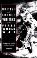 British and French Writers of the First World War: Comparative Studies in Cultural History 0521069106 Book Cover