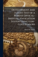 Development and Flight Test of a Robust Optical-Inertial Navigation System Using Low-Cost Sensors 1025089510 Book Cover