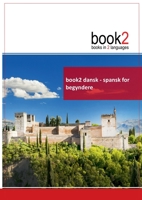 book2 dansk - spansk for begyndere: En bog på to sprog 8771140387 Book Cover
