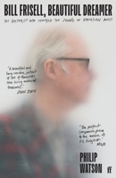 Bill Frisell, Beautiful Dreamer: The Guitarist Who Changed the Sound of American Music 0571361692 Book Cover
