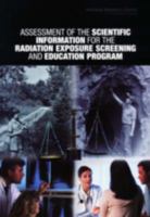 Assessment of the Scientific Information for the Radiation Exposure Screening And Education Program 0309096103 Book Cover