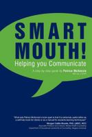 Smart Mouth: Helping You Communicate 1462030157 Book Cover
