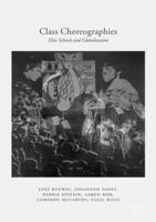 Class Choreographies: Elite Schools and Globalization 1137549637 Book Cover