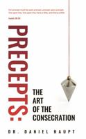 Precepts: The Art of the Consecration 1734200375 Book Cover