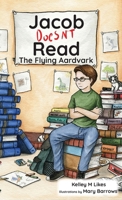 Jacob Doesn't Read: The Flying Aardvark B0C9NVHXD8 Book Cover