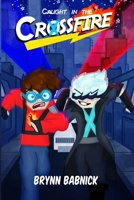 Caught in the Crossfire B0FNGLK32X Book Cover