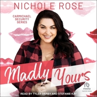 Madly Yours: A Bodyguard Romance (Carmichael Security) B0F41GJXTK Book Cover
