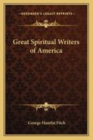 Great Spiritual Writers of America 1419173073 Book Cover