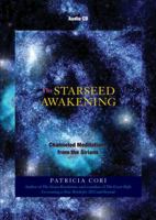 The Starseed Awakening: Channeled Meditations from the Sirians 155643782X Book Cover