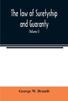 The Law Of Suretyship And Guaranty As Administered By Courts Of Countries Where The Common Law Prevails, Volume 1... 9354007201 Book Cover