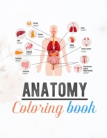 Anatomy Coloring Book: The human body is the most complex system ever created. Easy Way To Learn Human Body Parts B08P3SBQKZ Book Cover