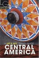 Let's Go Central America 9th Edition (Let's Go Central America) 0312335598 Book Cover
