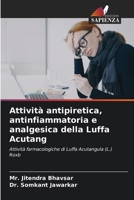 Attività antipiretica, antinfiammatoria e analgesica della Luffa Acutang: Attività farmacologiche di Luffa Acutangula (L.) Roxb 6206346536 Book Cover