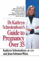 Dr. Kathryn Schrotenboer's Guide to Pregnancy Over 35 034531347X Book Cover