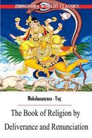 The Book of Religion by Deliverance and Renunciation 1477439102 Book Cover