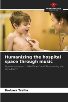 Humanizing the hospital space through music 6207267052 Book Cover