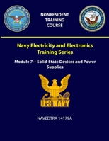 Navy Electricity and Electronics Training Series: Module 7 - Solid-State Devices and Power Supplies - NAVEDTRA 14179A 1387965220 Book Cover