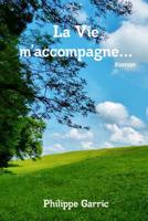 La Vie m'accompagne 1514329093 Book Cover