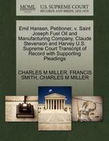 Emil Hansen, Petitioner, v. Saint Joseph Fuel Oil and Manufacturing Company, Claude Stevenson and Harvey U.S. Supreme Court Transcript of Record with Supporting Pleadings 1270361953 Book Cover