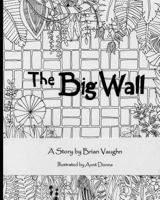 The Big Wall: A Story by Brian Vaughn 1795786264 Book Cover