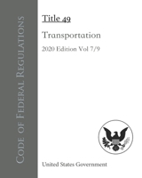 Code of Federal Regulations Title 49 Transportation 2020 Edition 7/9 B08N9KKV8J Book Cover