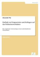 Einfluss Von Vorgesetzten Und Kollegen Auf Das Fehlzeitenverhalten 3838637054 Book Cover