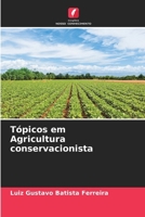 Tópicos em Agricultura conservacionista (Portuguese Edition) 620834042X Book Cover